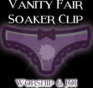 Campsissyboi: AUDIO ONLY - The vanity fair soaker clip worship and JOI
