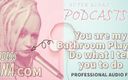 Camp Sissy Boi: Apenas áudio - Kinky podcast 18 - Você é meu banheiro playtoy fazer o que...