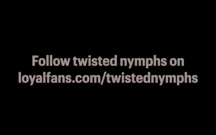 Twisted Nymphs: Twisted Nymphs - Intubate Rose Part 6