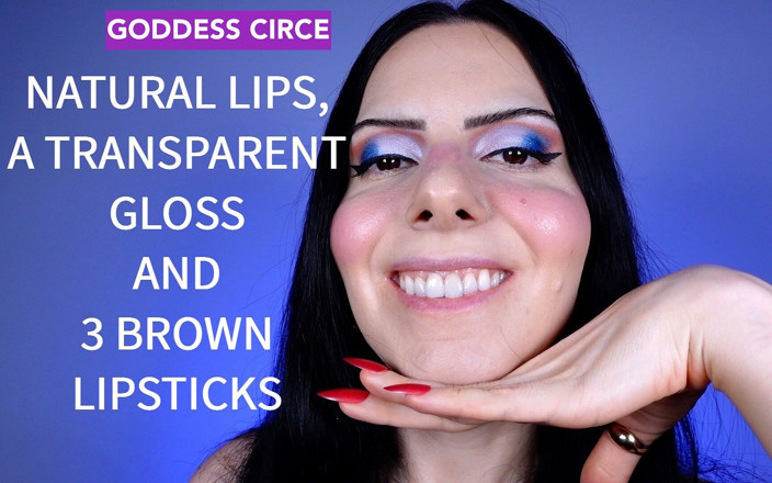 Goddess Circe: Natürliche Lippen, ein transparenter Gloss und 3 braune Lippenstifte