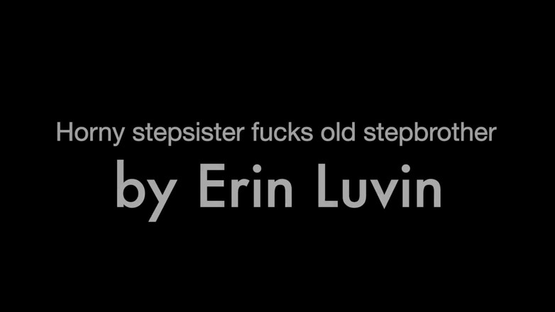 Erin and Andy: 에린 루빈에게 늙은 의붓아버지를 따먹는 발정난 의붓여친