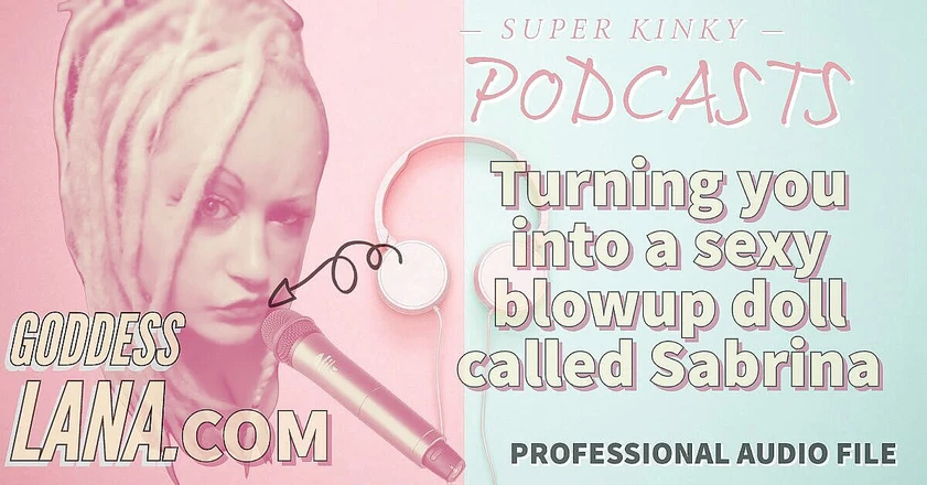 Campsissyboi: Audio only - Kinky podcast 19 turning you into a sexy blowup...