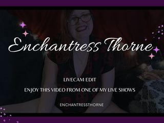 Enchantress Thorne: 1월부터 섹시한 라이브 쇼 편집 - 마법에 걸린 남자