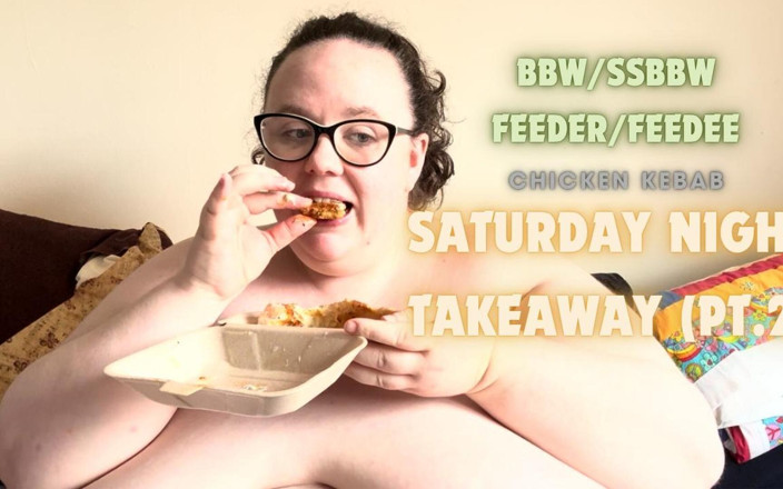 ivygoldpremium: Saturday Night Takeaway Eating BBW SSBBW Second Part