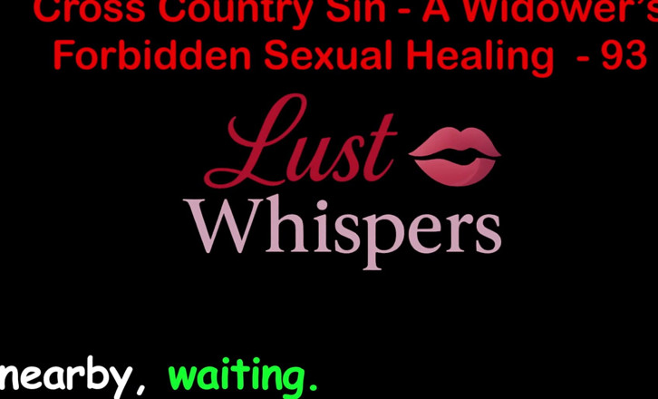 LustWhispers: Cross Country Sin, заборонене сексуальне зцілення вдовця, частина 93 - англійська аудіо історія сексу