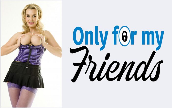 Only for my Friends: Pierwsze porno Tanya Tate a Big Slut MILF with Sexy...
