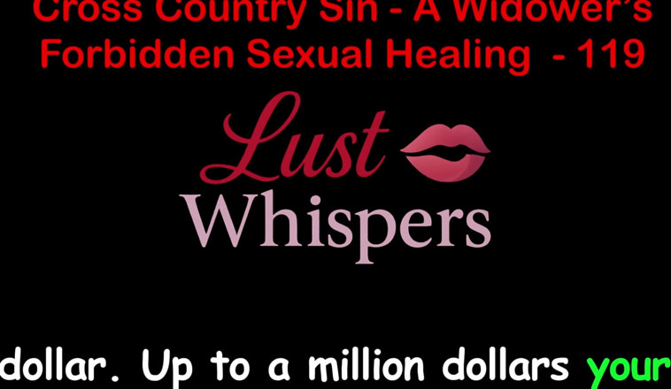 LustWhispers: Cross Country Sin a Widower’s Sexual Healing Part 119 - English Audio...