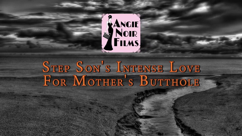 Angie Noir: Step Son's Intense Love For stepMother's Butthole w Angie Noir