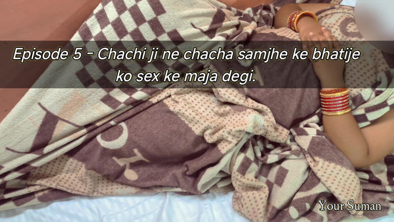 Your_Suman: Episode 5. Chachi Ji Got Stepnephew Dick Inside Her Hairy Pussy