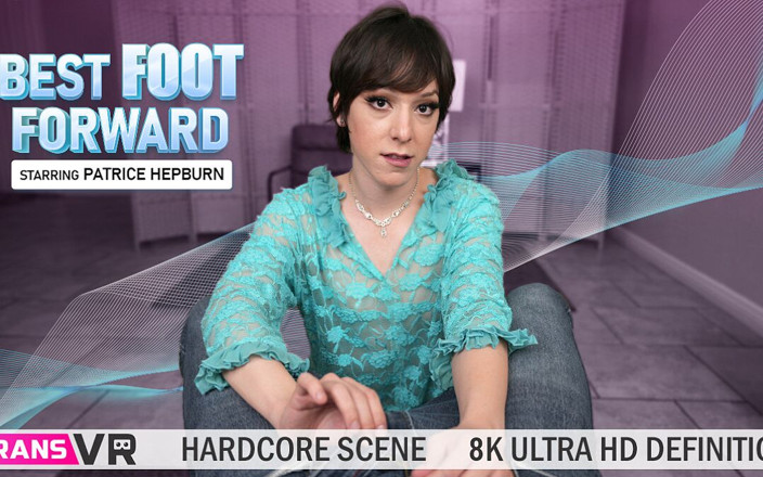 TransVR: Patrice Hepburn's Best Foot Forward 8K