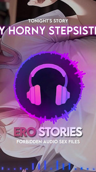Ero Stories: sora mea vitregă excitată (audio, Asmr, Șoaptă, seducătoare și senzuală)