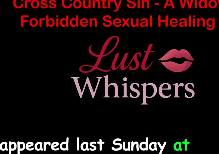 LustWhispers: Cross Country Sin: a Widower’s Sexual Healing Part 92 - English Audio...