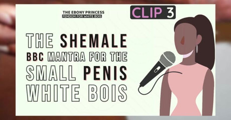 Shemale Domination: Clip 3 the ebony princess the shemale bbc mantra for the...