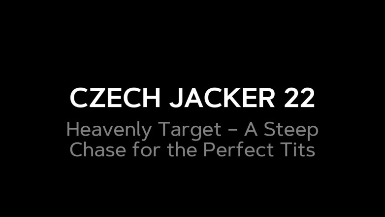 Czech Jacker: Czech Jacker 22: Syurga Lengkung - Pendakian Beruap Ke Tetek Yang Sempurna