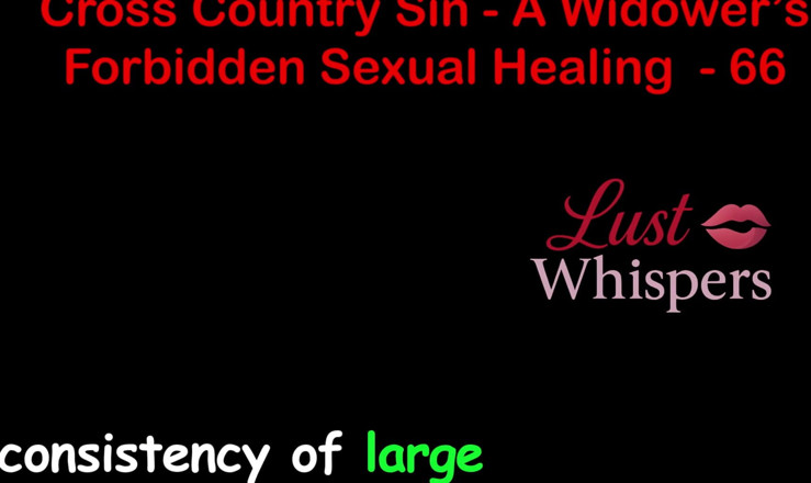 LustWhispers: Cross Country Sin, незаконне сексуальне зцілення вдовця, частина 66 - англійська аудіо історія сексу
