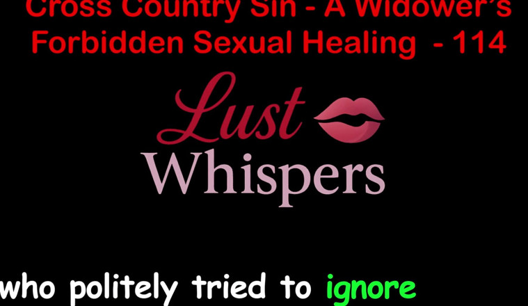 LustWhispers: Cross Country Sin: vindecarea sexuală ilicită a unui văduv, partea...