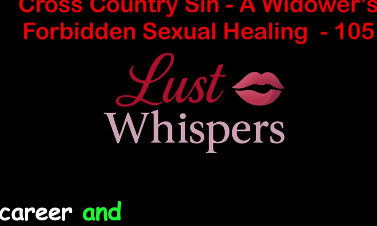 LustWhispers: Cross Country Sin Penyembuhan Seksual Janda Bahagian Seratus Lima - Cerita...