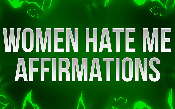 Femdom Affirmations: Women Hate Me प्रतिज्ञान
