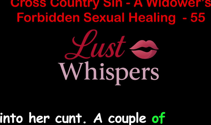 LustWhispers: Cross Country Sin Penyembuhan Seksual Widower Bahagian 55 - Cerita Seks Audio...