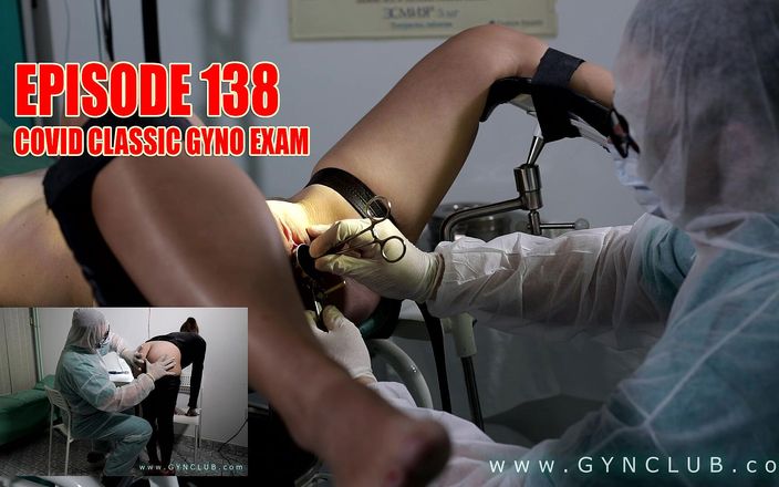 Medical fetish studio gynclub: Епізод 138 Іспит на Covid Gyno