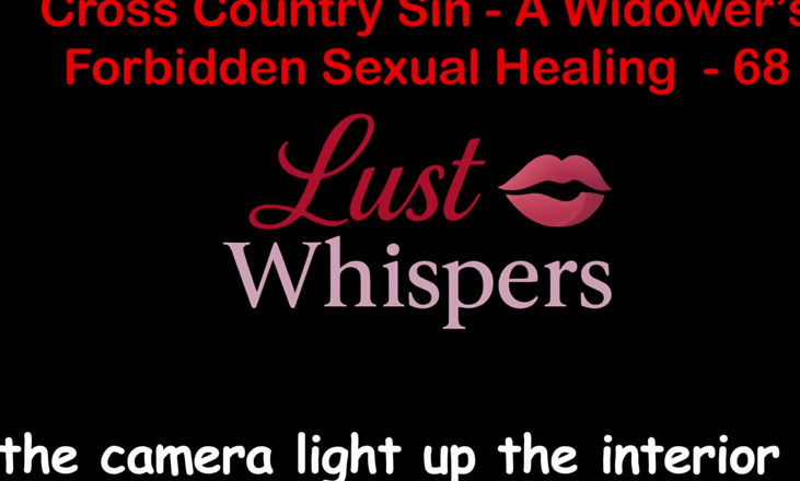 LustWhispers: Cross Country Sin a Widower’s Forbidden Sexual Healing Part 68 - English...