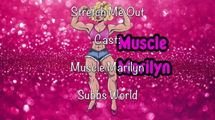 Muscle Marilyn: Stretch Me Out