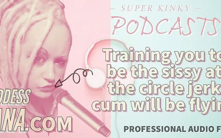 Campsissyboi: Audio only - Kinky podcast 20 - Training you to be the sissy...