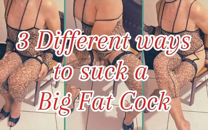 Milady Silvia Helena: 3 Different Ways to Suck a Big Fat Cock