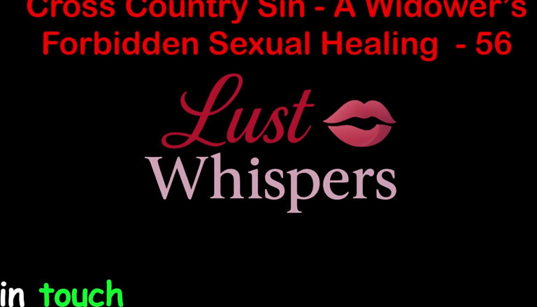 LustWhispers: 크로스 컨트리 죄 : 미망인의 성적 치유 파트 56 - 영어 오디오 섹스 이야기