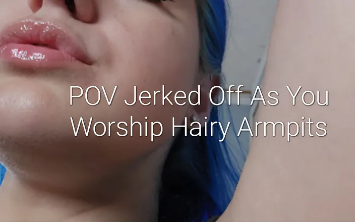Freya Reign: POV Jerked off as You Worship Hairy Armpits