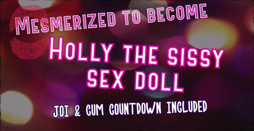 Campsissyboi: Audio Only - Mesmerized to Become Holly the Sissy Sex Doll