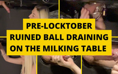 BJQueen and Rod: Pre-locktober Ruined Ball Draining on the Milking Table