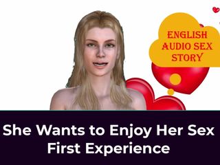 English audio sex story: Hon vill njuta av sin sex första upplevelse - engelsk ljudsexhistoria