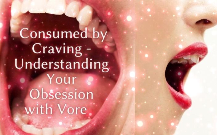 Goddess Misha Goldy: Consumed by Craving - Understanding Your Obsession with Ve