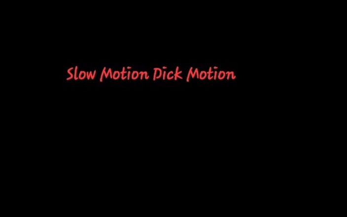 MrGoodBar Aka MrLongStroke283&#039;s Candy Shop: Slow Motion Dick Motion