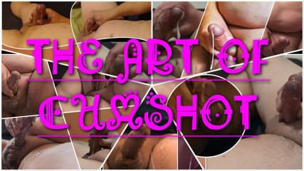 Sperm Artist: The Art of Cumshot - Experiencing the Cum