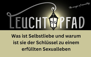 Light path: Kendini sevme nedir ve neden tatmin edici bir seks hayatının...