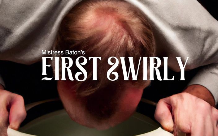 MistressBaton: Sahibe baton'un ilk swirly