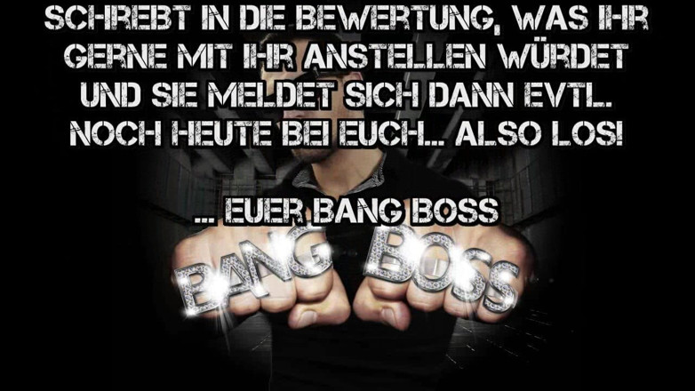 Bang-Boss: Jessi, extrem geil, braucht deinen schwanz.