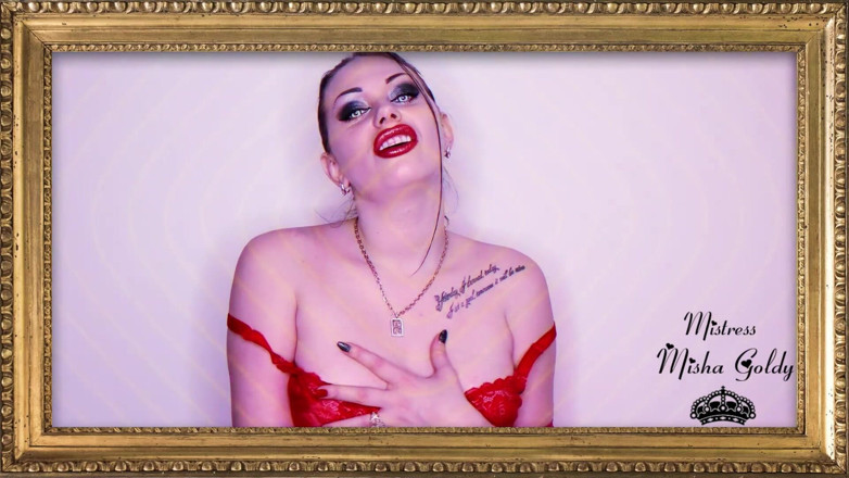 Goddess Misha Goldy: You finance me because you know and understand that you...