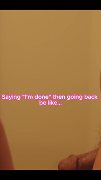 I Keep Saying I'm Done