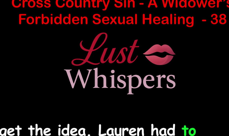 LustWhispers: Cross Country Sin: a Widower’s Sexual Healing Part 38 - English Audio...