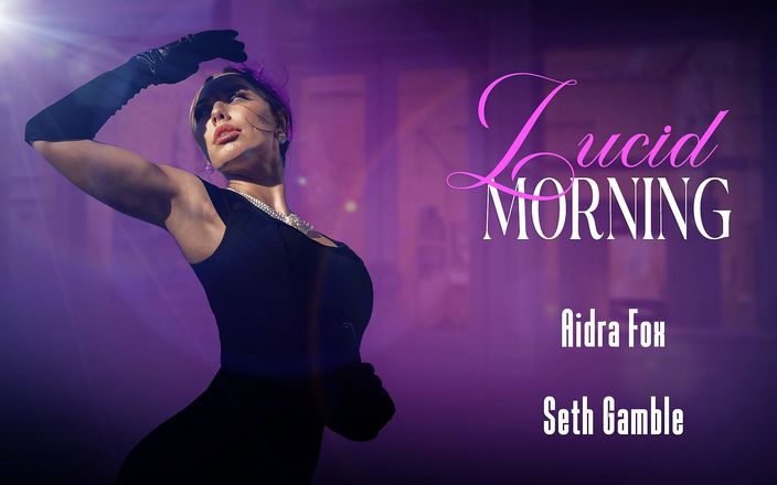 Lucid Flix: Aidra Fox ile lucidflix lucid morning