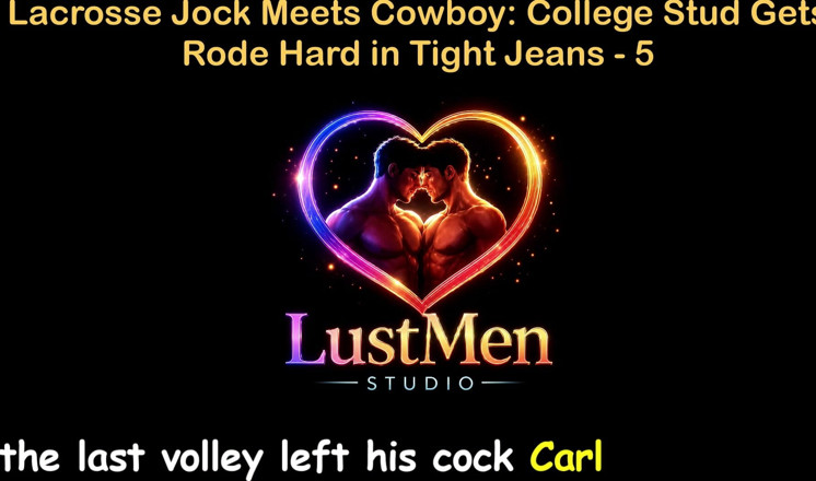 LustMen: English Audio Gay Sex Story - Lacrosse Jock Meets Cowboy College...