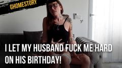 Ghomestory: Nechala jsem svého manžela mě tvrdě ošukat k jeho narozeninám!