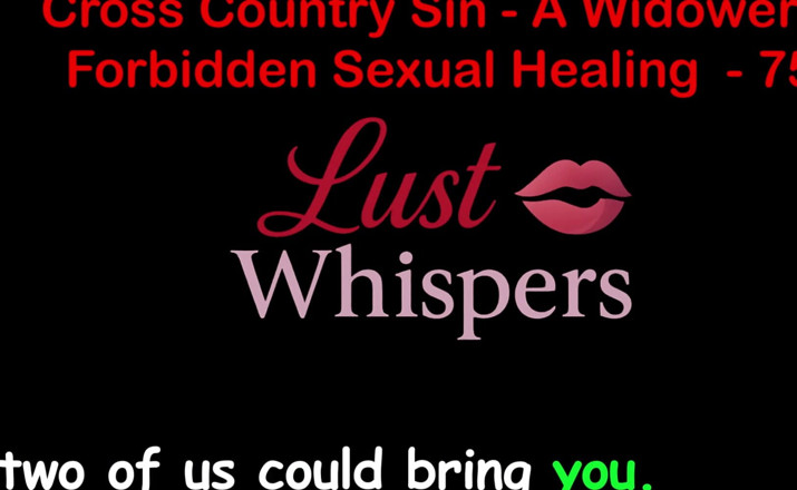 LustWhispers: Cross Country Sin, заборонене сексуальне зцілення вдовця, частина 75 - англійська аудіо історія сексу
