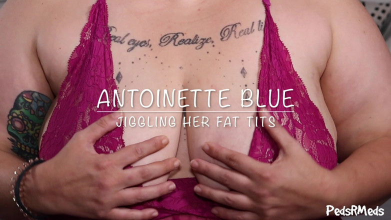 PedsRMeds: Antoinette Blue Jiggling Her Fat Tits
