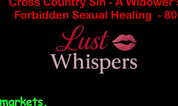 LustWhispers: Cross Country Sin: a Widower’s Illicit Sexual Healing Part 80 - English...