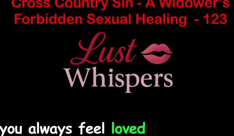 LustWhispers: Cross Country Sin: a Widower’s Illicit Sexual Healing Part 123 - English...