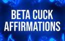 Femdom Affirmations: Beta Cuck प्रतिज्ञान